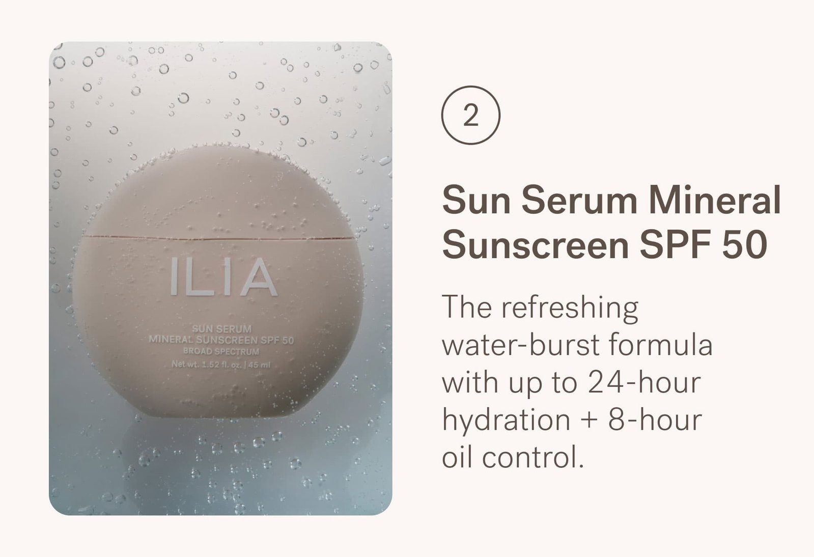 Sun Serum Mineral Sunscreen SPF 50 The refreshing water-burst formula with up to 24-hour hydration + 8-hour oil control.