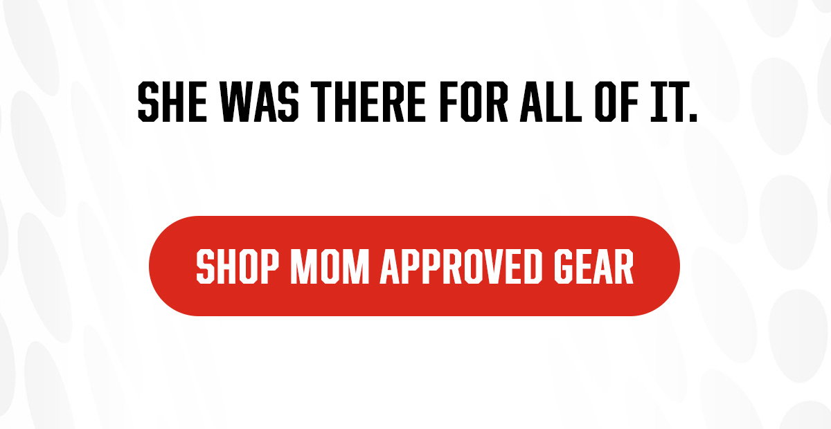 CTA: SHOP MOM APPROVED GEA Header: She was there for all of it. 