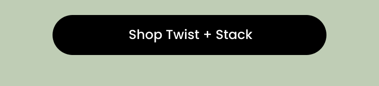 Shop Twist+Stack