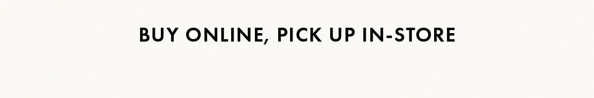 Buy Online, Pick up in store