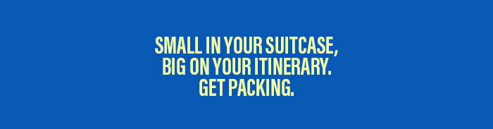 Small in your suitcase, big on your itinerary