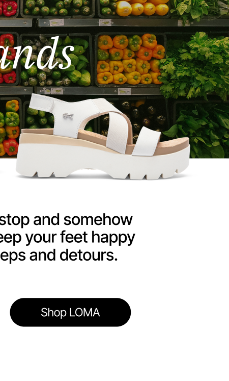 LOMA - Keep your feet happy no matter how many errands you're running.