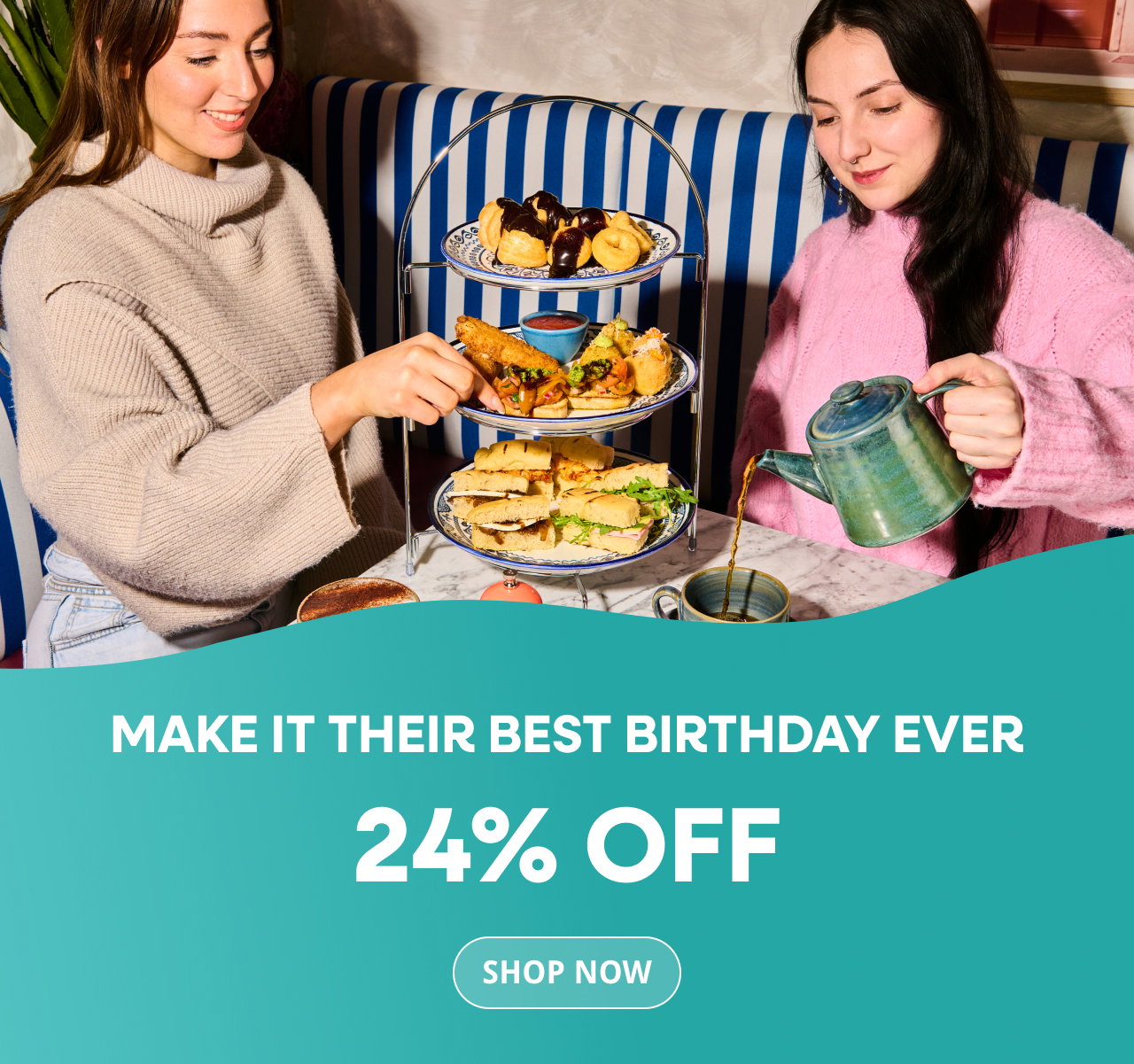 Make it their best birthday ever. 24% off