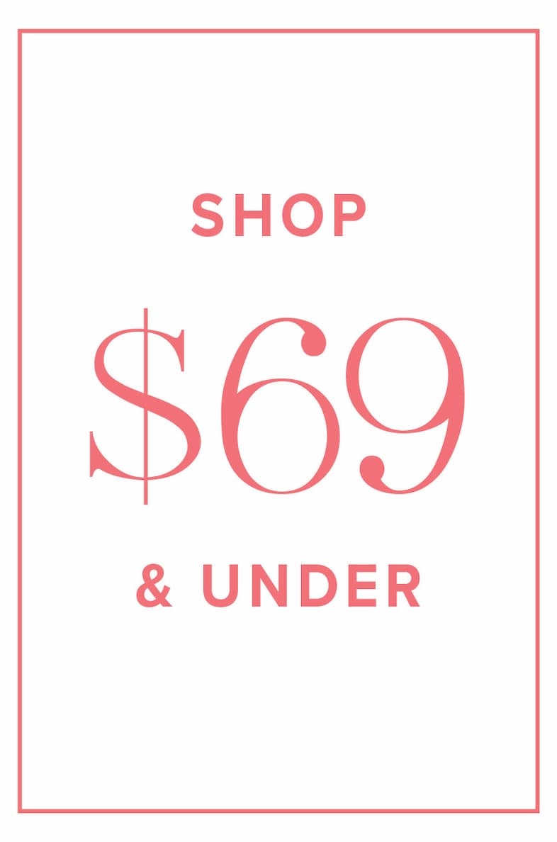 SHOP $69 AND UNDER