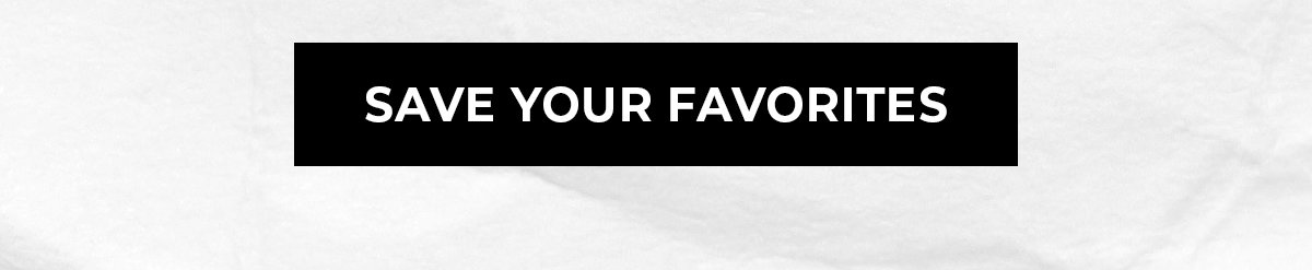 Save Your Favorites button