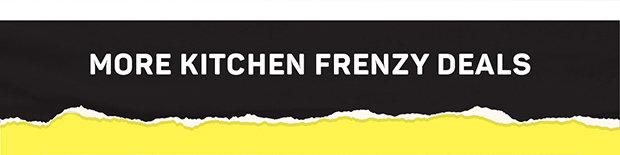 More Kitchen Frenzy Deals