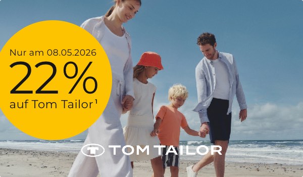 22% auf Mode-Artikel der Marke Tom Tailor - nur am 08.05.26 