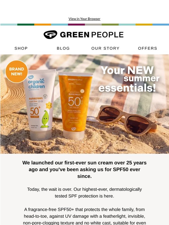 Hi there, our new SPF50+ range is finally here!