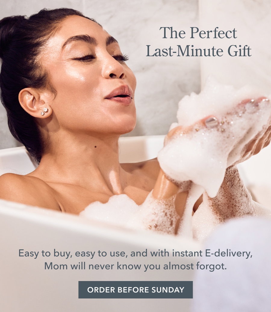 The Perfect Last-Minute Gift | Easy to buy, easy to use, and with instant E-delivery, Mom will never know you almost forgot. ORDER BEFORE SUNDAY