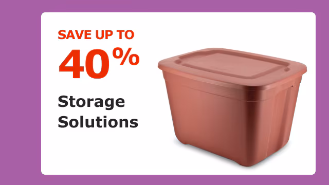 Save up to 40% on Storage Solutions.