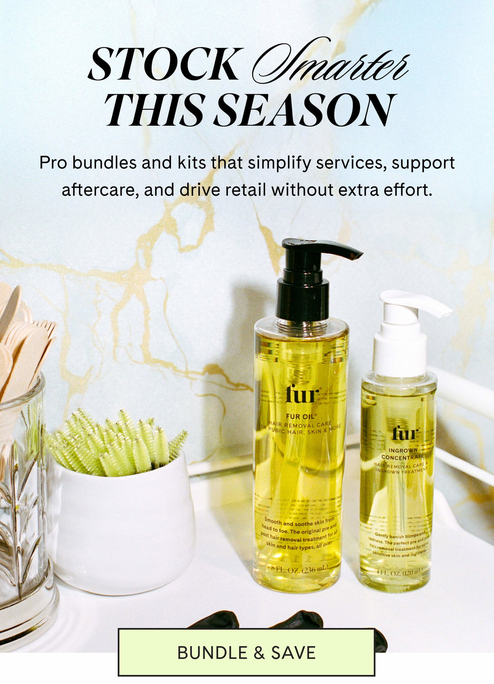 STOCK Smarter THIS SEASON Pro bundles and kits that simplify services, support aftercare, and drive retail without extra effort. BUNDLE & SAVE