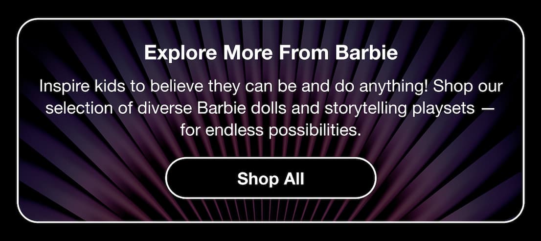 Explore More From Barbie