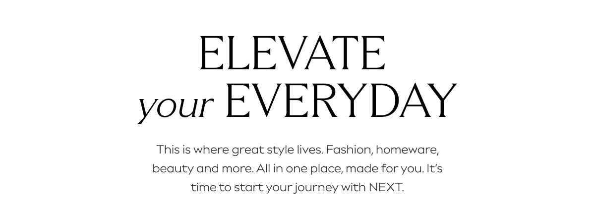 Elevate your everyday