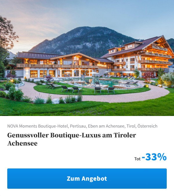 Genussvoller Boutique-Luxus am Tiroler Achensee