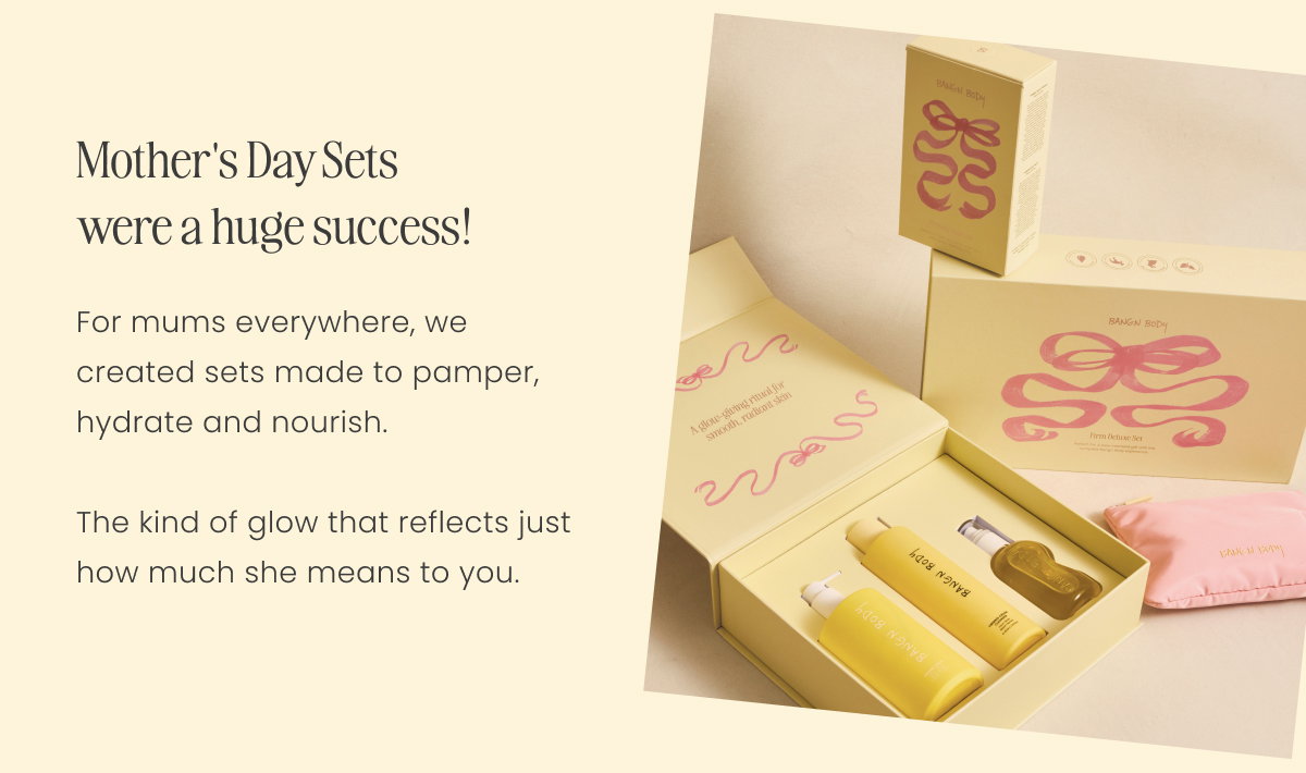Mother's Day Sets were a huge success! For mums everywhere, we created sets made to pamper, hydrate and nourish.  The kind of glow that reflects just how much she means to you. 