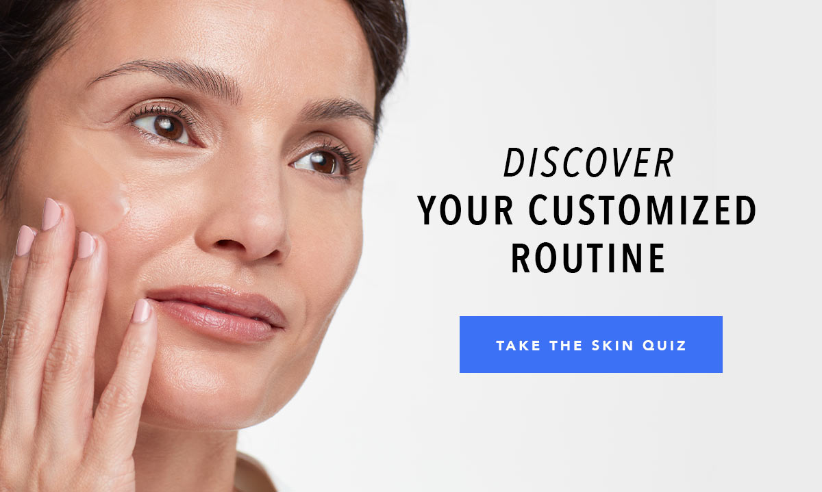 Discover your customized routine