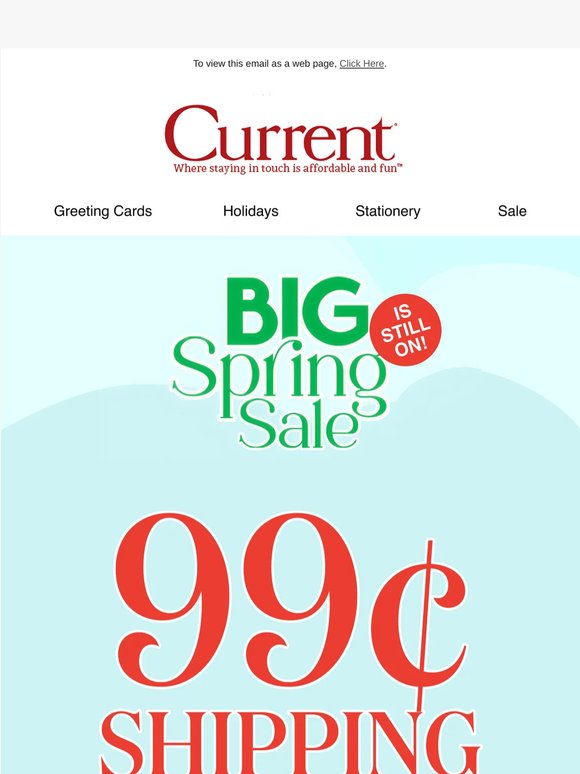 99¢ shipping + BIG savings in our Spring Sale