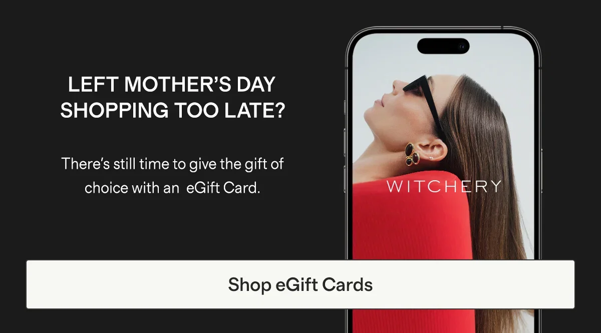 LEFT MOTHER’S DAY SHOPPING TOO LATE? There’s still time to give the gift of choice with an eGift Card. | Shop eGift Cards