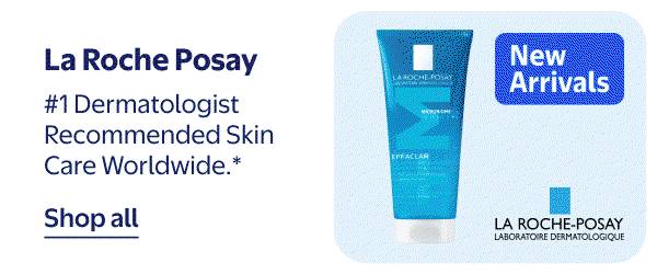New Arrivals - La Roche Posay - #1 Dermatologist Recommended Skin Care Worldwide.*