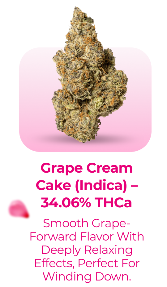 Grape Cream Cake (Indica) – 34.06% THCa Smooth grape-forward flavor with deeply relaxing effects, perfect for winding down.
