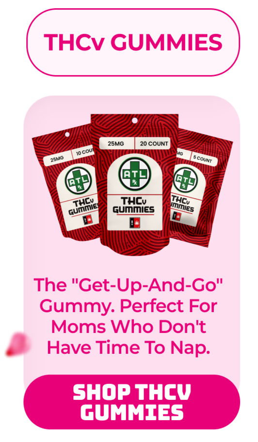 THCv GUMMIES The "get-up-and-go" gummy. Perfect for moms who don't have time to nap.