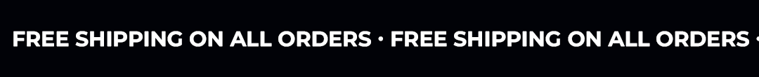 FREE SHIPPING ON ALL ORDERS