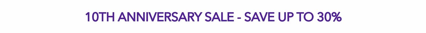 10th Anniversary Sale - Save up to 30%