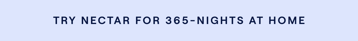 Try Nectar for 365-nights at home