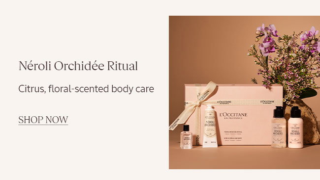 NÉROLI ORCHIDÉE RITUAL | CITRUS, FLORAL-SCENTED BODY CARE | SHOP NOW