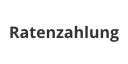 Vorteil - Ratenzahlung möglich