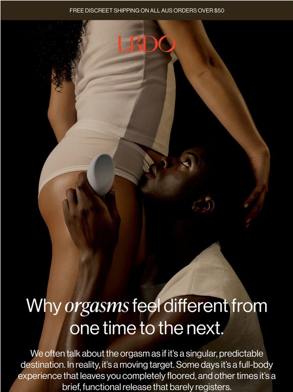 Why do orgasms feel different from one time to the next?