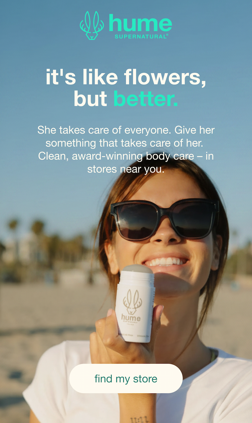 like flowers, but better. Award winning body care in stores near you [find my store]