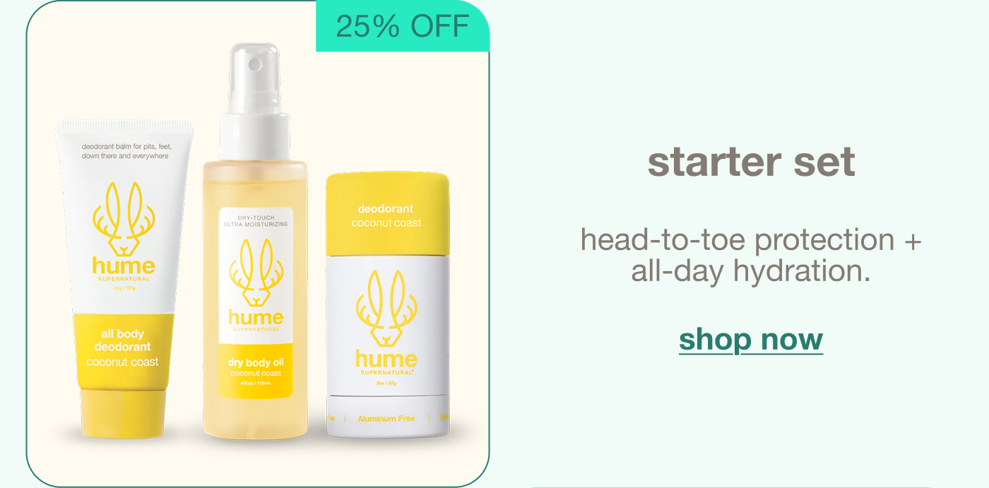 starter set 25% off [ shop now ]