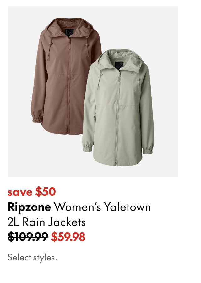 Ripzone Women's Yaletown 2L Rain Jackets
save $50
109.99 (Strikethrough)
59.98
Select styles.