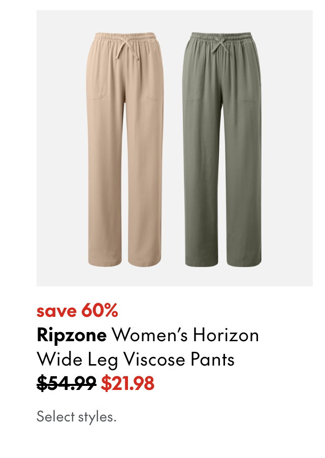 Ripzone Women's Horizon Wide Leg Viscose Pants
save 60%
54.99 (Strikethrough)
21.98
Select styles.