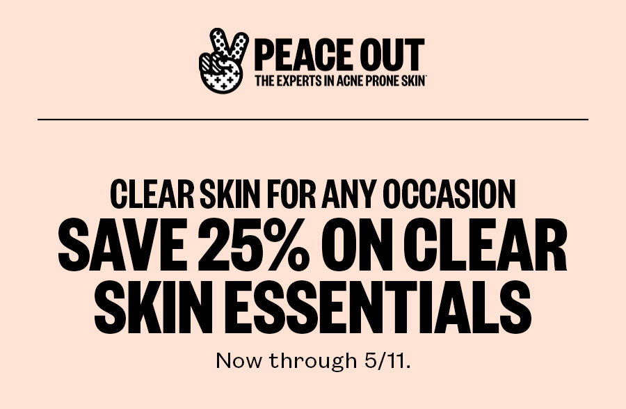 Clear Skin for Any occasion | Save 25% On Clear Skin Essentials now through 5/11 