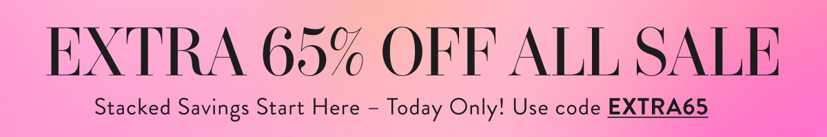 Extra 65% Off All Sale with EXTRA65