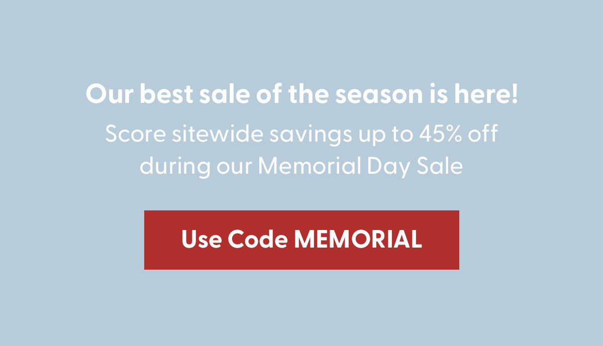 Up to 45% off with code MEMORIAL