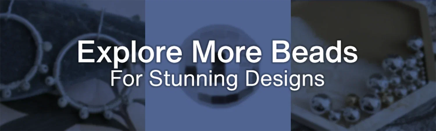 Explore More Beads for Stunning Designs