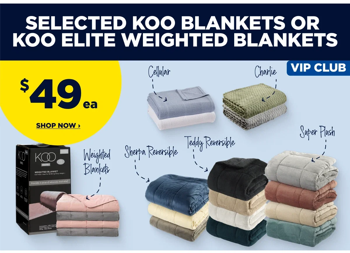 SELECTED KOO BLANKETS OR KOO ELITE WEIGHTED BLANKETS