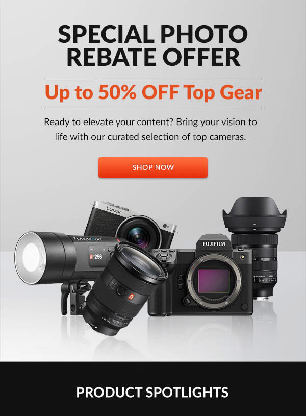 SPECIAL PHOTO REBATE OFFER | Up to 50% OFF Top Gear | Shop Now