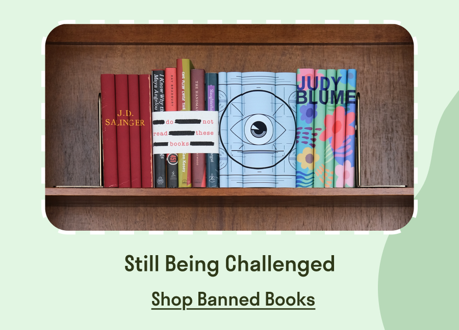 Still Being Challenged! SHOP BANNED BOOKS!