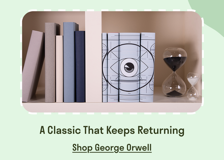 A Classic That Keeps Returning! SHOP GEORGE ORWELL!