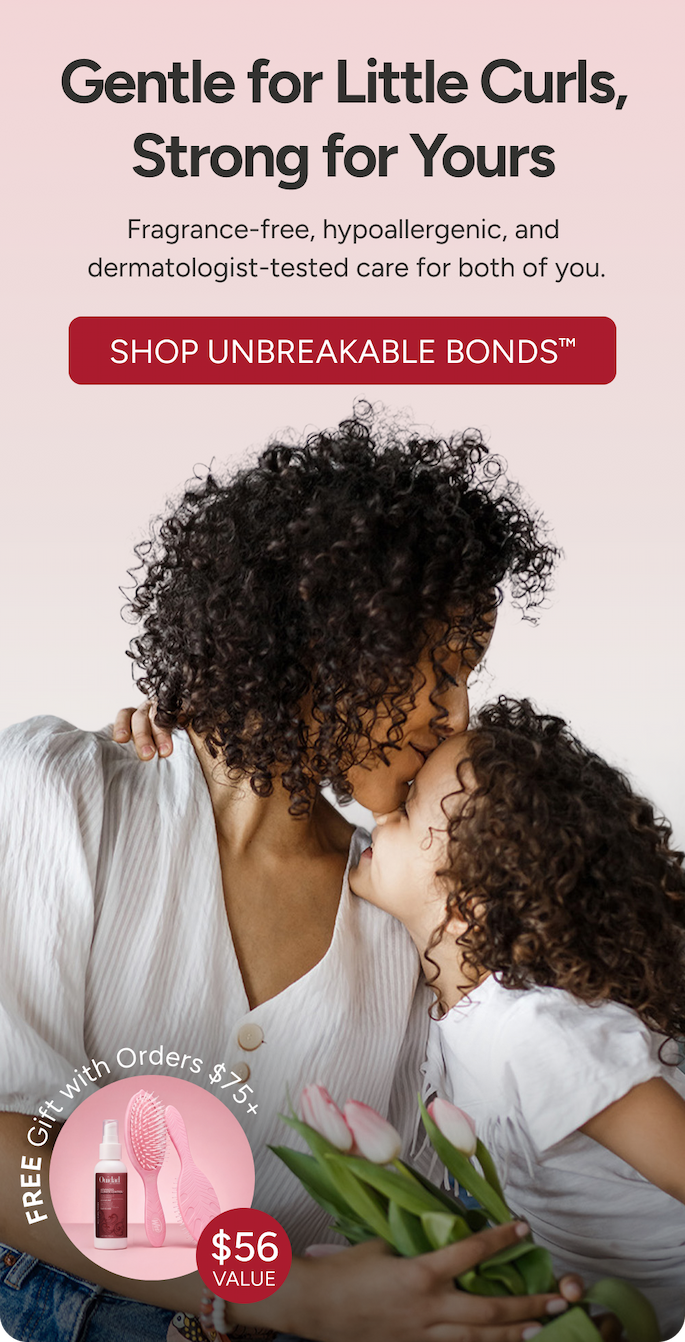 Gentle for Little Curls, Strong for Yours. Shop Unbreakable Bonds