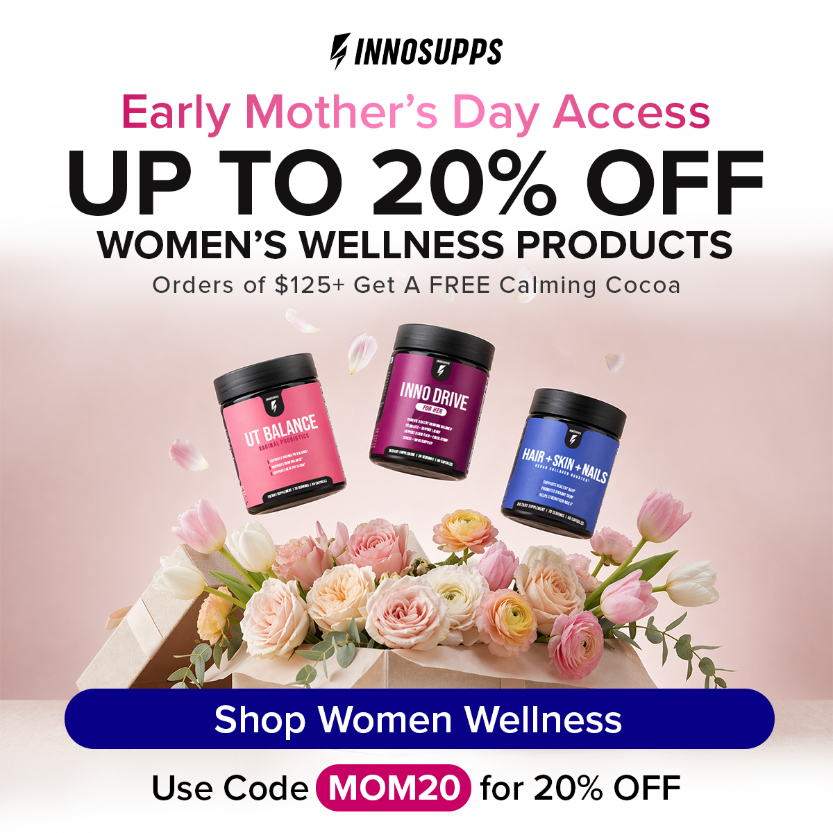 Early Mothers Day Access Up To 20% OFF Womens Wellness Products