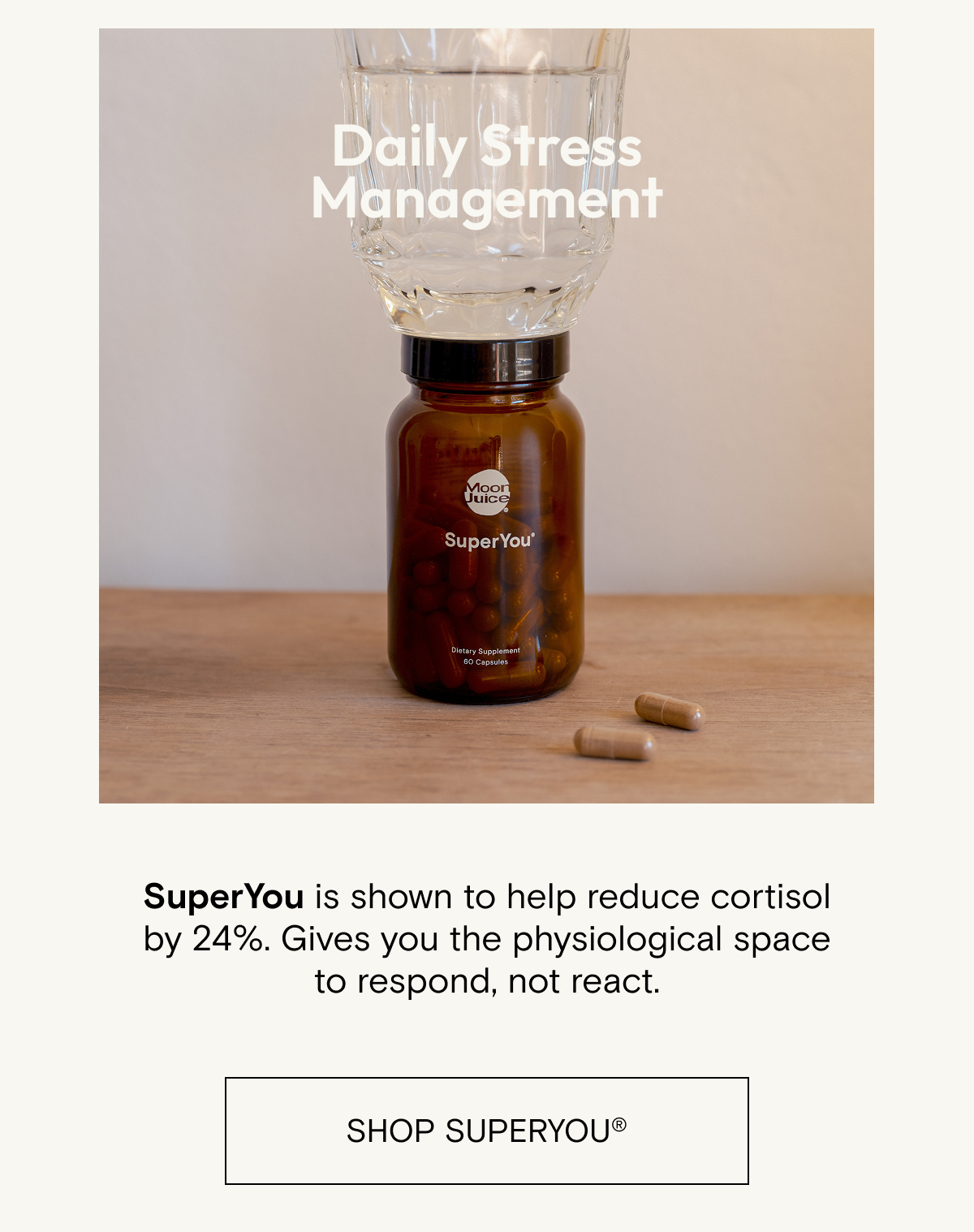 Daily stress management - SuperYou is shown to help reduce cortisol by 24%. Gives you the physiological space to respond, not react. Shop SuperYou.
