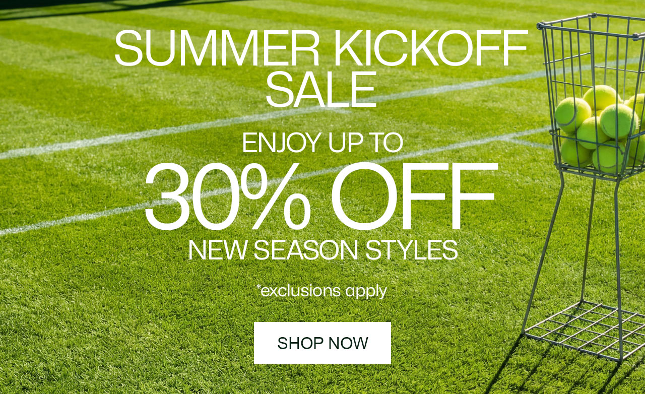 SUMMER KICKOFF SALE. Enjoy up to 30% Off New Season Styles, shop now. *exclusions apply