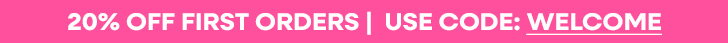 20% Off First Orders | Code: WELCOME