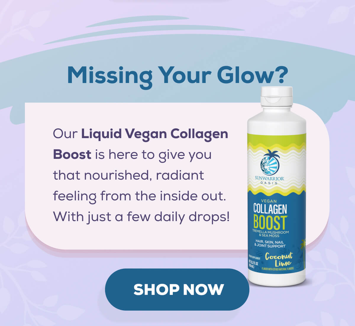 Missing Your Glow?   Our Liquid Vegan Collagen Boost is here to give you that nourished, radiant feeling from the inside out. With just a few daily drops!