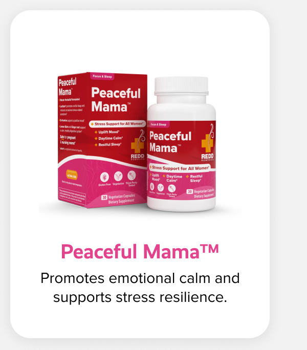 Peaceful Mama™ | Promotes emotional calm and supports stress resilience.